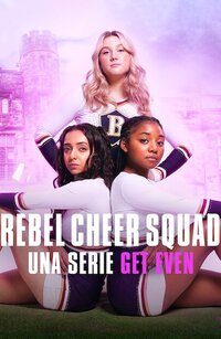 Rebel Cheer Squad – Una serie Get Even