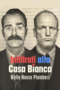 Infiltrati alla Casa Bianca – White House Plumbers